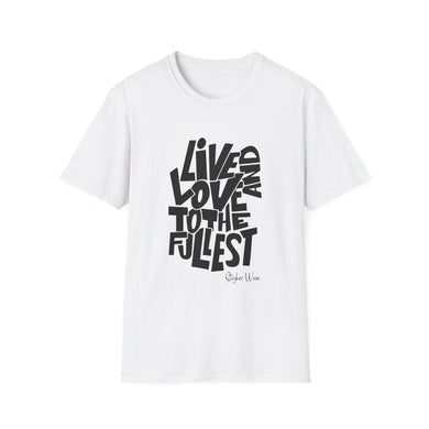 Live & Love to the Fullest | Unisex Softstyle T-Shirt