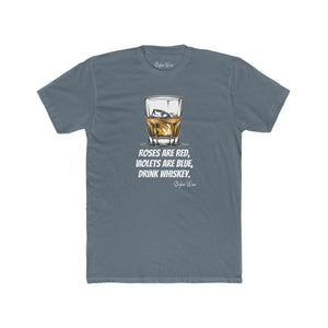 Roses are Red, Violets are Blue, Drink Whiskey | Men's Cotton Crew Tee