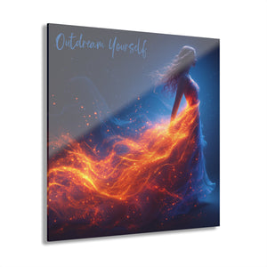 Outdream Yourself | Acrylic Prints