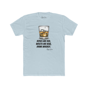 Roses are Red, Violets are Blue, Drink Whiskey | Men's Cotton Crew Tee
