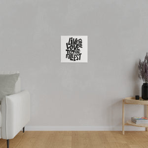 Live & Love Wall Art (Black Letters) | Square Matte Canvas