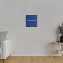 Load image into Gallery viewer, If you want to go fast, go alone. If you want to go far, go together. Wall Art | Square Blue Matte Canvas