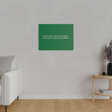 Load image into Gallery viewer, If you want to go fast, go alone. If you want to go far, go together. Wall Art | Horizontal Green Matte Canvas