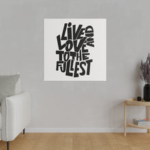 Load image into Gallery viewer, Live &amp; Love Wall Art (Black Letters) | Square Matte Canvas