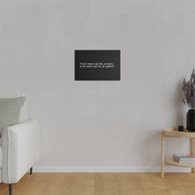 Load image into Gallery viewer, If you want to go fast, go alone. If you want to go far, go together. Wall Art | Horizontal Black Matte Canvas