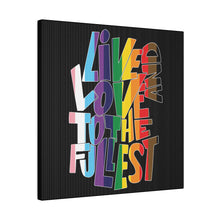 Load image into Gallery viewer, Pride! Live &amp; Love Wall Art | Black Square Matte Canvas