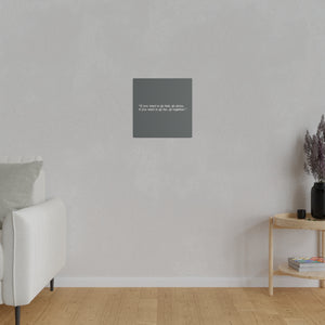 If you want to go fast, go alone. If you want to go far, go together. Wall Art | Square Dark Grey Matte Canvas