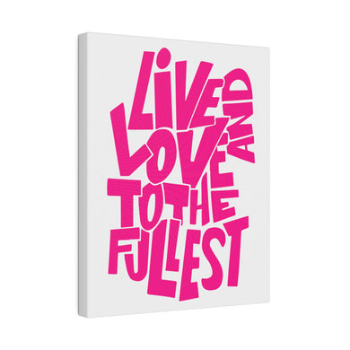 Live & Love Wall Art (Pink Letters) | Vertical Matte Canvas