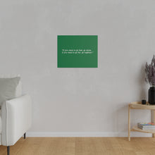 Load image into Gallery viewer, If you want to go fast, go alone. If you want to go far, go together. Wall Art | Horizontal Green Matte Canvas