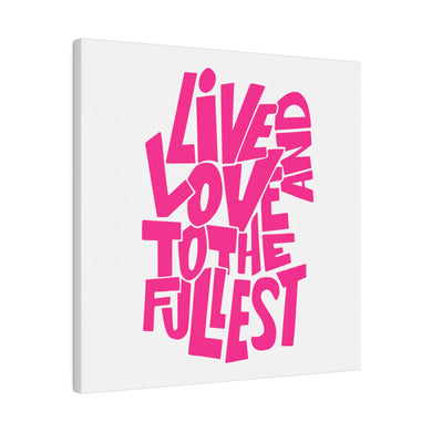 Live & Love Wall Art (Pink Letters) | Square Matte Canvas