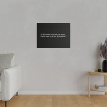 Load image into Gallery viewer, If you want to go fast, go alone. If you want to go far, go together. Wall Art | Horizontal Black Matte Canvas