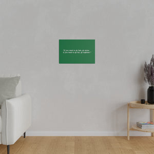 If you want to go fast, go alone. If you want to go far, go together. Wall Art | Horizontal Green Matte Canvas