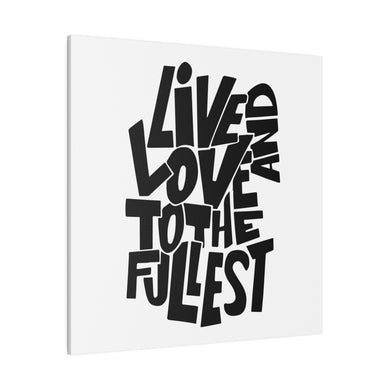 Live & Love Wall Art (Black Letters) | Square Matte Canvas