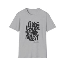 Load image into Gallery viewer, Live &amp; Love to the Fullest | Unisex Softstyle T-Shirt