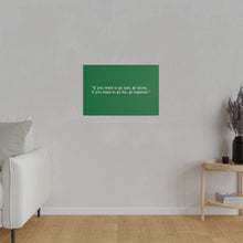 Load image into Gallery viewer, If you want to go fast, go alone. If you want to go far, go together. Wall Art | Horizontal Green Matte Canvas