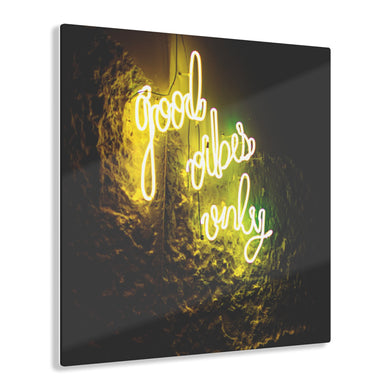 Good Vibes Only Acrylic Prints