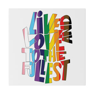 Pride! Live & Love Wall Art | Square Matte Canvas