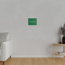 Load image into Gallery viewer, If you want to go fast, go alone. If you want to go far, go together. Wall Art | Horizontal Green Matte Canvas