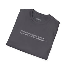 Load image into Gallery viewer, “If you want to go fast, go alone,  if you want to go far, go together.&quot; | Unisex Softstyle T-Shirt