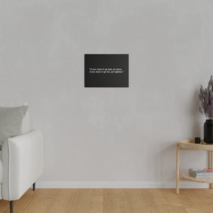 If you want to go fast, go alone. If you want to go far, go together. Wall Art | Horizontal Black Matte Canvas