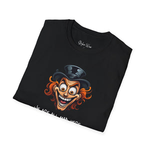 We Are All Mad Here | Unisex Softstyle T-Shirt