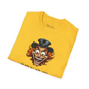 We Are All Mad Here | Unisex Softstyle T-Shirt