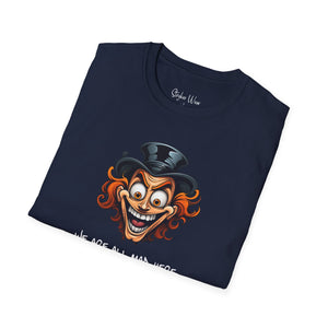 We Are All Mad Here | Unisex Softstyle T-Shirt