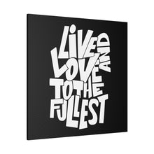 Load image into Gallery viewer, Live &amp; Love Wall Art | Black Square Matte Canvas