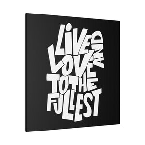 Live & Love Wall Art | Black Square Matte Canvas